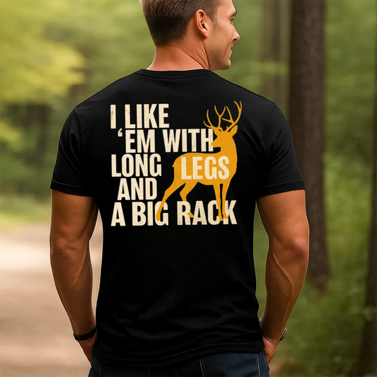 Funny Deer Hunting T-Shirt, I Like ‘Em with Long Legs and a Big Rack Shirt, Buck Hunting Graphic Tee Gift