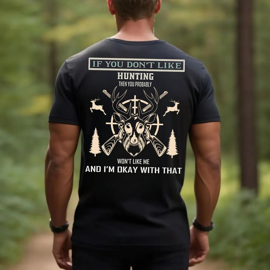 If You Don’t Like Hunting T-Shirt, Funny Hunter Shirt for Men, Deer Hunting Gift Tee