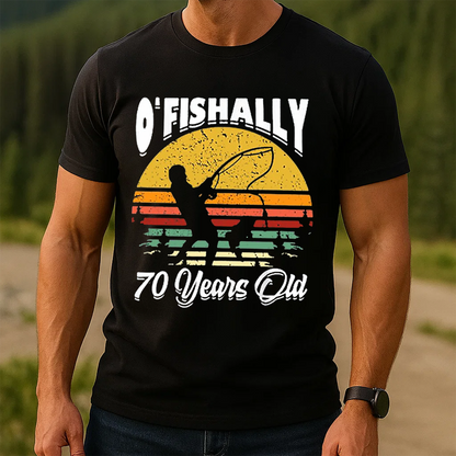 O’Fishally 70 Years Old T-Shirt, Funny 70th Birthday Fishing Shirt, Vintage Retro Fisherman Tee