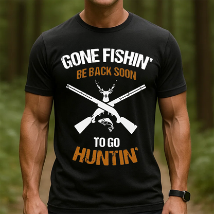 Gone Fishin’ Hunting Shirt, Funny Fishing and Hunting T-Shirt, Gift For Huning Lover
