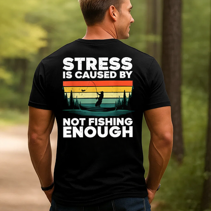 Funny Fishing T-Shirt, Stress Is Caused by Not Fishing Enough Retro Vintage Fisherman Graphic Tee Gift