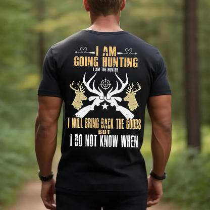 Going Hunting T-Shirt, Funny Hunter Shirt for Men, Deer Hunting Gift Tee, Outdoor Hunting Apparel