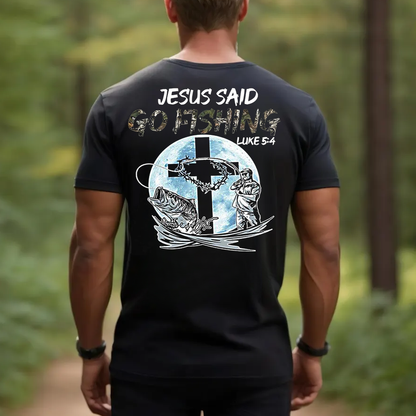 Jesus Said Go Fishing T-Shirt, Christian Fisherman Shirt Luke 5:4 Bible Verse Gift Tee