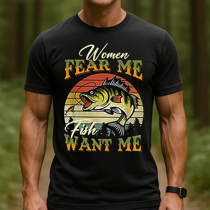 Women Fear Me Fish Want Me T-Shirt, Funny Fishing Shirt, Retro Vintage Fisherman Tee