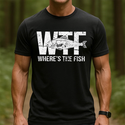Where’s The Fish T-Shirt, Funny Fishing Shirt, Fisherman Humor Tee