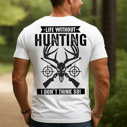 Life Without Hunting T-Shirt, Funny Deer Hunter Gift Tee for Men, Outdoor Hunting Shirt