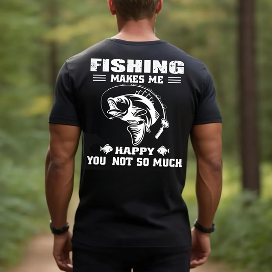 Fishing Makes Me Happy T-Shirt, Funny Fishing Shirt for Men, Fisherman Gift Tee