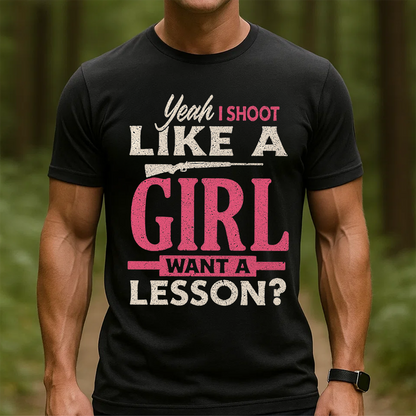 Yeah I Shoot Like a Girl T-Shirt, Funny Hunting Shirt, Gift For Hunting Lover