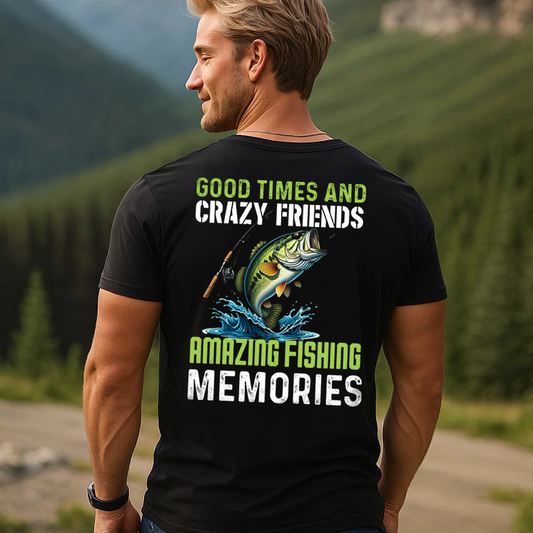 Funny Fishing T-Shirt, Good Times and Crazy Friends Amazing Fishing Memories Bass Graphic Tee Gift