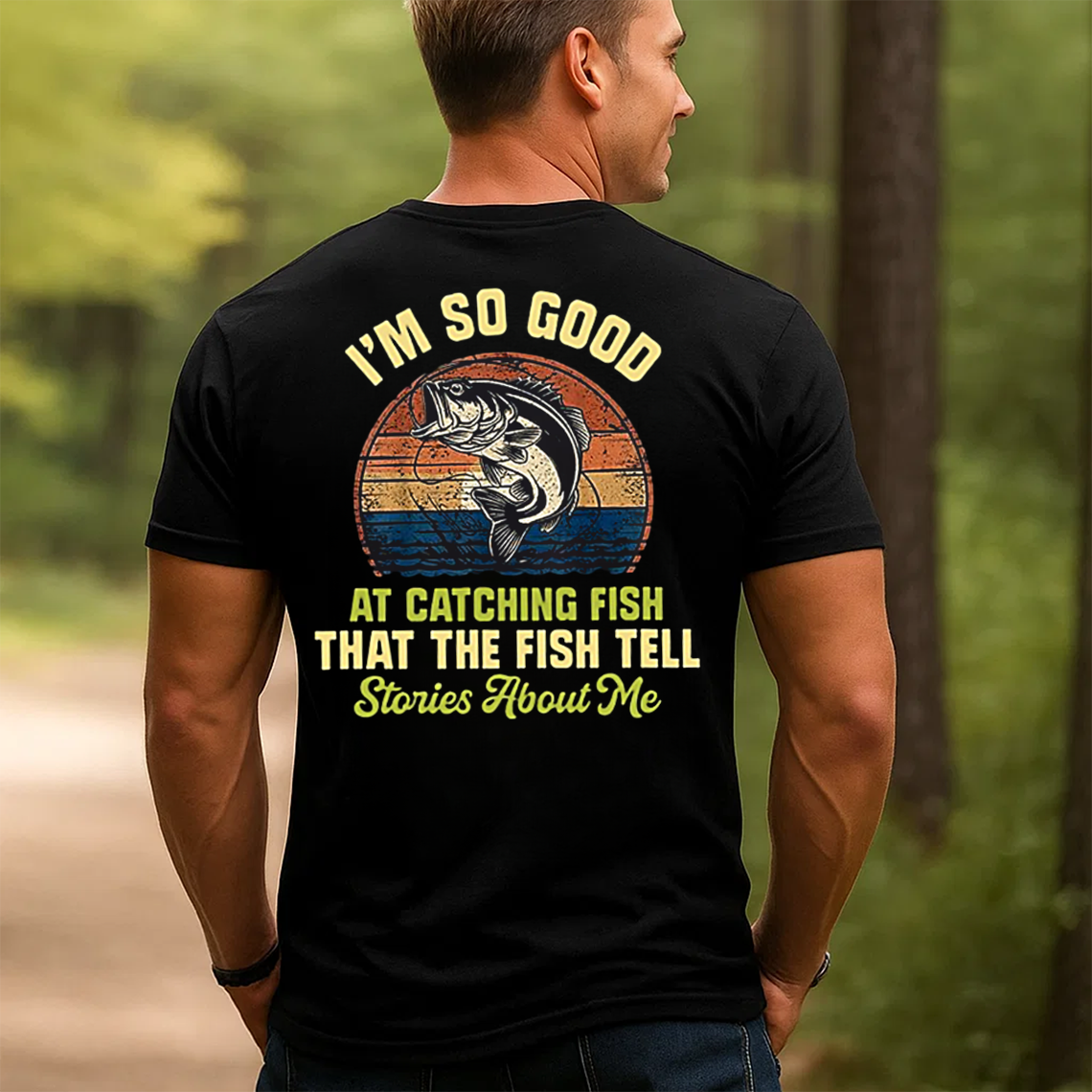 Funny Fishing T-Shirt, I’m So Good at Catching Fish Graphic Tee, Fisherman Gift Shirt
