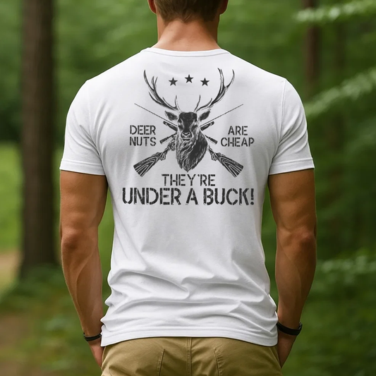 Funny Deer Hunting T-Shirt, Deer Nuts Are Cheap Under a Buck Shirt, Buck Hunter Joke Graphic Tee Gift