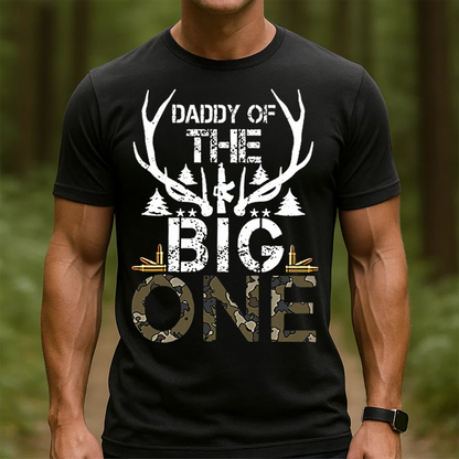 Daddy of The Big One Hunting T-Shirt, Funny Deer Hunting Shirt for Dad, Buck Hunter Gift Tee