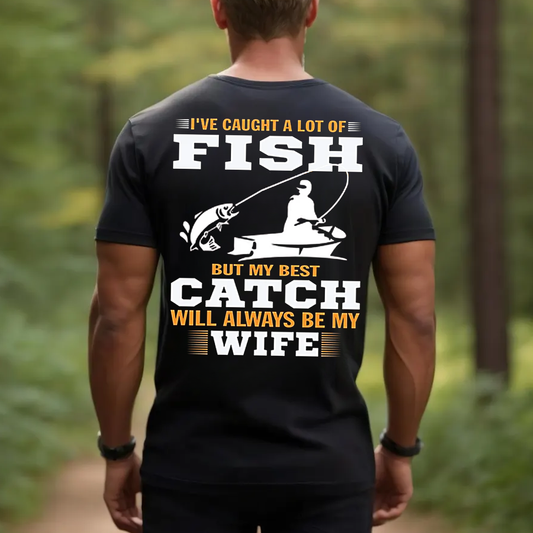 Best Catch Wife Fishing T-Shirt, Funny Fisherman Shirt for Men, Romantic Fishing Gift Tee