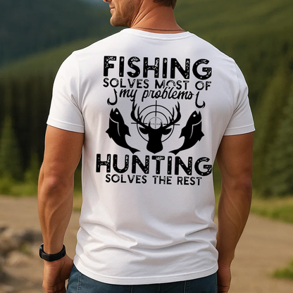 Fishing Solves Most of My Problems Hunting Solves the Rest T-Shirt, Funny Fisherman Hunter Gift Tee