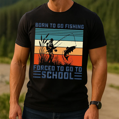 Born to Go Fishing Forced to Go to School T-Shirt, Funny Fisherman Shirt, Retro Vintage Fishing Tee