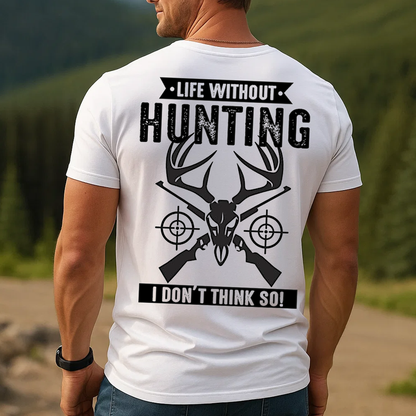 Life Without Hunting T-Shirt, Funny Deer Hunter Gift Tee for Men, Outdoor Hunting Shirt