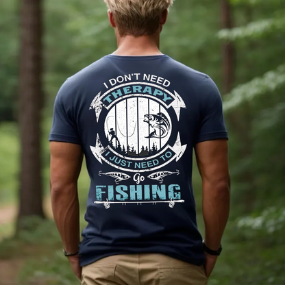 I Don’t Need Therapy I Just Need to Go Fishing T-Shirt, Funny Fisherman Gift Tee for Men