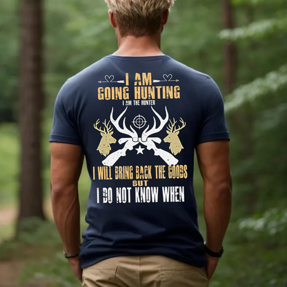 Going Hunting T-Shirt, Funny Hunter Shirt for Men, Deer Hunting Gift Tee, Outdoor Hunting Apparel
