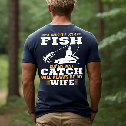 Best Catch Wife Fishing T-Shirt, Funny Fisherman Shirt for Men, Romantic Fishing Gift Tee