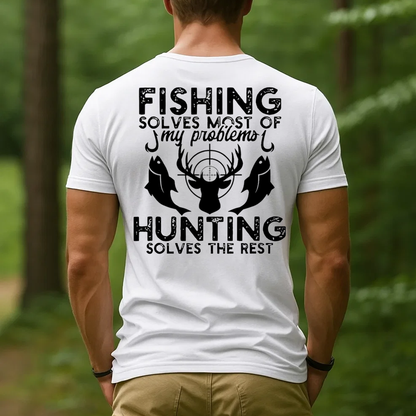 Fishing Solves Most of My Problems Hunting Solves the Rest T-Shirt, Funny Fisherman Hunter Gift Tee