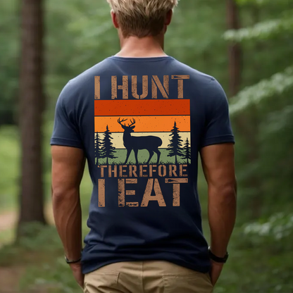 I Hunt Therefore I Eat T-Shirt, Funny Deer Hunting Tee for Men, Retro Hunter Gift Shirt