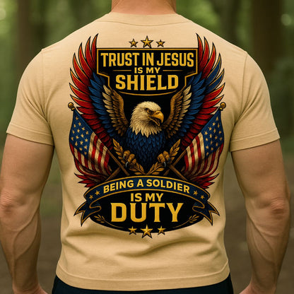 Eagle American Soldier T-Shirt Trust in Jesus Is My Shield, Being a Soldier Is My Duty – Patriotic Christian Military T-Shirt