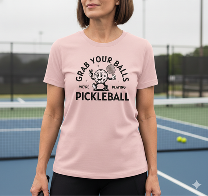 Grab Your Balls Unisex Pickleball T-Shirt