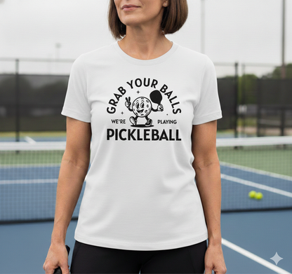 Grab Your Balls Unisex Pickleball T-Shirt