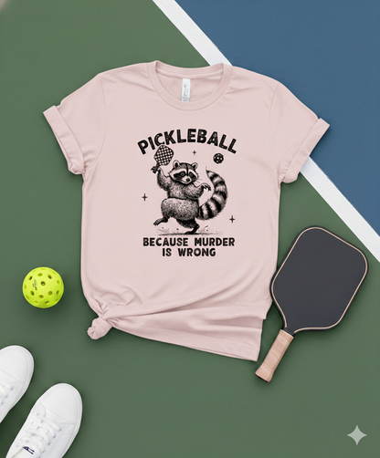 Murder Is Wrong Raccoon Unisex Pickleball T-Shirt