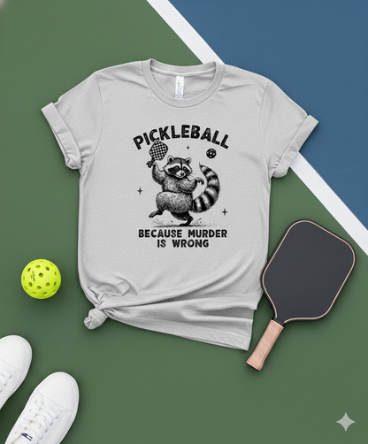 Murder Is Wrong Raccoon Unisex Pickleball T-Shirt