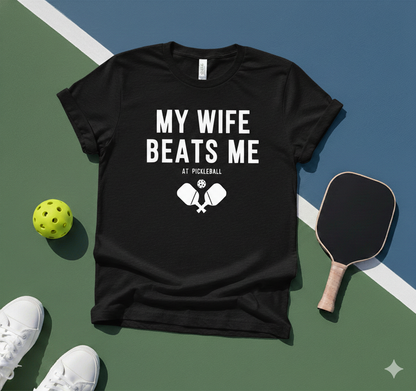 My Wife Beats Me At Pickleball Unisex Pickleball T-Shirt