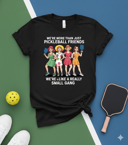 We're more than just pickleball friend Unisex Pickleball T-Shirt