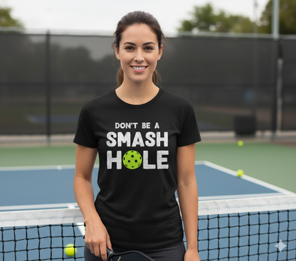 Bon't Be A Smash Hole Unisex Pickleball T-Shirt