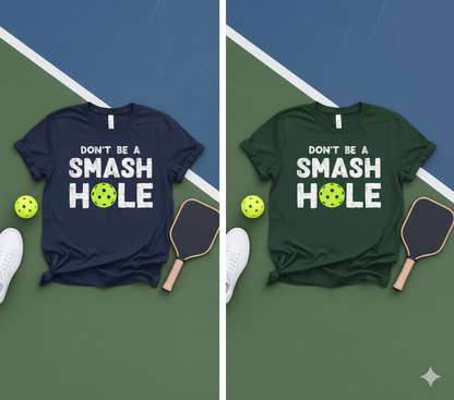 Bon't Be A Smash Hole Unisex Pickleball T-Shirt